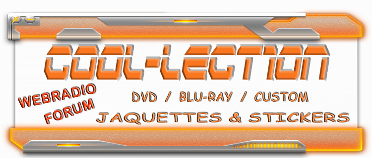 COOL-LECTION, jaquettes (covers) & stickers : DVD - BLU-RAY