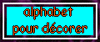 alphabet pour d&eacute;corer
