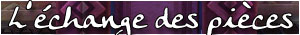 L'échange des pieces platine
